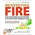 Reinventing Fire: Bold Business Solutions for the New Energy Era
