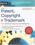 Patent, Copyright & Trademark: An Intellectual Property Desk Reference