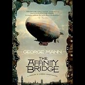 The Affinity Bridge: A Newbury & Hobbes Investigation | [George Mann]
