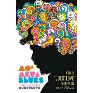 Mo' Meta Blues: The World According to Questlove