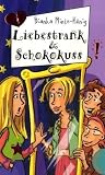 Liebestrank & Schokokuss - Bianka Minte-K&ouml;nig