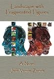 Landscape with Fragmented Figures: A Novel (Working Lives)