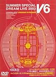 LOVE&LIFE~V6 SUMMER SPECIAL DREAM LIVE 2003~（通常版） [DVD]