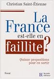 La France est-elle en faillite ? : Quinze propositions pour en sortir