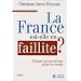 La France est-elle en faillite ? : Quinze propositions pour en sortir
