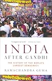 India After Gandhi: The History of the World's Largest Democracy