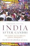 India after Gandhi : the history of the world's largest democracy