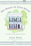 The House on First Street: My New Orleans Story
