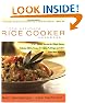 The Ultimate Rice Cooker Cookbook : 250 No-Fail Recipes for Pilafs, Risottos, Polenta, Chilis, Soups, Porridges, Puddings and More, from Start to Finish in Your Rice Cooker
