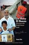 Dr Hany El Banna : a servant to the world's poorest people