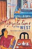 Temptations of the West: How to Be Modern in India, Pakistan, Tibet, And Beyond