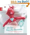 Meine Kuschelfreunde: Die wunderbare N�hwelt von HerzensTREU