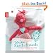 Meine Kuschelfreunde: Die wunderbare N�hwelt von HerzensTREU