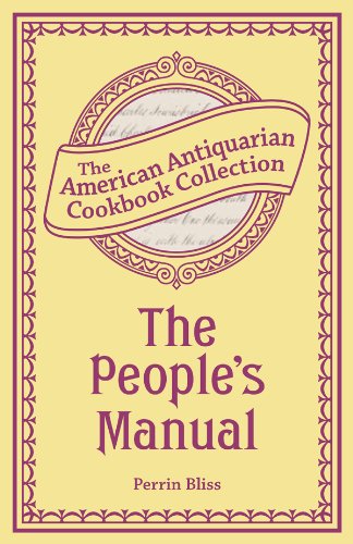 The People's Manual (American Antiquarian Cookbook Collection)