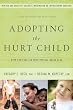 Adopting the Hurt Child: Hope for Families with Special-Needs KidsA Guide for Parents and Professionals
