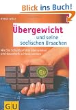 �bergewicht und seine seelischen Ursachen: Wie Sie Schuldgef�hle �berwinden und dauerhaft schlank werden (Text-Ratgeber)