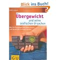 �bergewicht und seine seelischen Ursachen: Wie Sie Schuldgef�hle �berwinden und dauerhaft schlank werden (Text-Ratgeber)