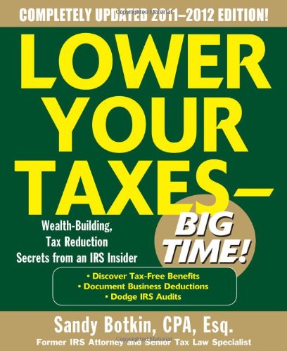 Lower Your Taxes - Big Time 2011-2012 4 E Lower Your Taxes - Big Time 2011-2012 4 E