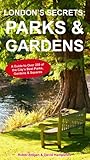 London's secrets : parks & gardens