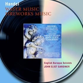 Handel: Water Music Suites; Music for the Royal Fireworks