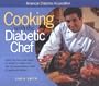 Cooking with the Diabetic Chef: Expert Chef Chris Smith Shares His Secrets to Creating More Than 150 Simply Delicious Meals for Peop