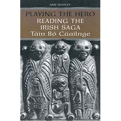 Playing the Hero: Reading the "Tain Bo Cuailnge"
