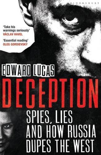 Deception: Spies, Lies and How Russia Dupes the West Export edition by Lucas, Edward (2012) Paperback
