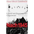 Nach 1945: Latenz als Ursprung der Gegenwart