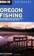 Moon Oregon Fishing: The Complete Guide to Fishing Lakes, Rivers, Streams, and the Ocean (Moon Outdoors)