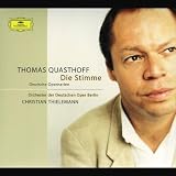 Produkt-Bild: Thomas Quasthoff - Die Stimme (Deutsche Opernarien / Arien aus deutschen romantischen Opern)