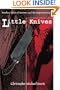 Little Knives: Twelve Tales of Horror and the Supernatural
