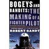 Bogeys and Bandits: The Making of a Fighter Pilot ~ Robert Gandt