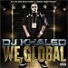 Dj Khaled-We Global (Explicit)