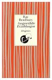 Ausgew&auml;hlte Erz&auml;hlungen - Ray Bradbury
