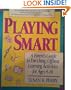 Playing Smart: A Parent's Guide to Enriching, Offbeat Learning Activities for Ages 4 to 14