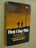 First I say this : a selection of poems for reading aloud