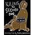 Killing the Second Dog