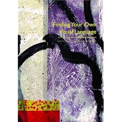 Finding Your Own Visual Language: A Practical Guide to Design and Composition: A Practical Guide to Design & Composition
