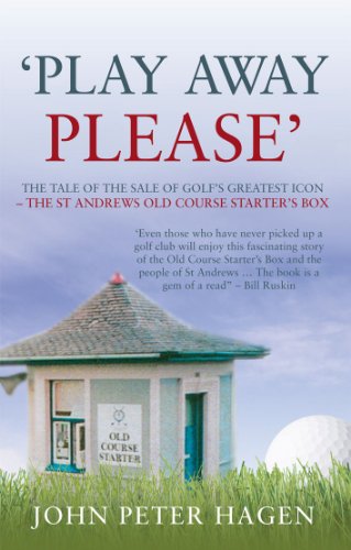 Play Away Please: The Tale of the Sale of Golf's Greatest Icon - The St Andrews Old Course Starter's Box