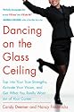 Dancing on the Glass Ceiling: Tap into Your True Strengths, Activate Your Vision, and Get What You Really Want Out of Your Career