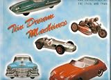 Tin Dream Machines: German Tin Toy Cars and Motorcycles of the 1950s and 1960s