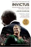 Invictus: Nelson Mandela and the Game That Made a Nation