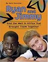 Ryan and Jimmy: And the Well in Africa That Brought Them Together (CitizenKid)