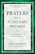 Prayers for a Planetary Pilgrim: A Personal Manual for Prayer and Ritual