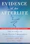 Evidence Of The Afterlife: The Science of Near-Death Experiences