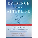 Evidence Of The Afterlife: The Science of Near-Death Experiencesby Jeffrey Long