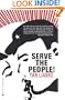 Serve the People!: A Novel