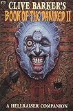 Clive Barker's Book of the Damned , Vol. 2 : A Hellraiser Companion Clive Barker's Book of the Damned , Vol. 2 : A Hellraiser Companion