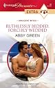 Ruthlessly Bedded, Forcibly Wedded (Presents Extra)