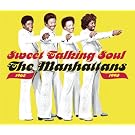 Sweet Talking Soul the Manhatt